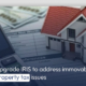 Upgrade IRIS to address immovable property tax issues