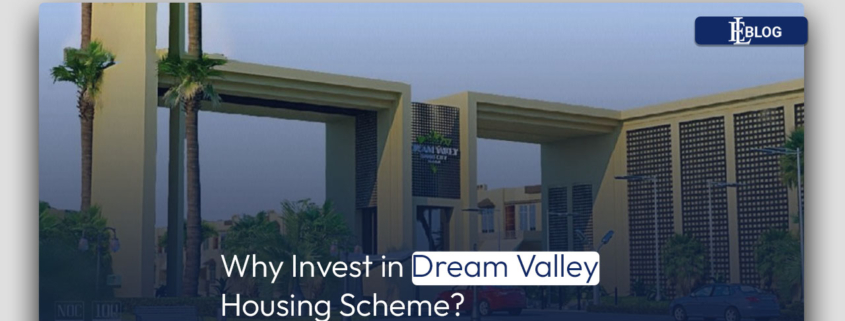 Why Invest in Dream Valley Housing Scheme?