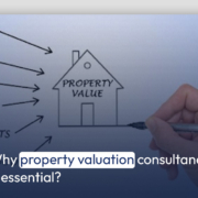 Why property valuation consultancy is essential?