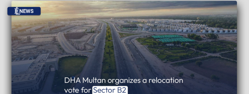 DHA Multan organizes a relocation vote for Sector B2