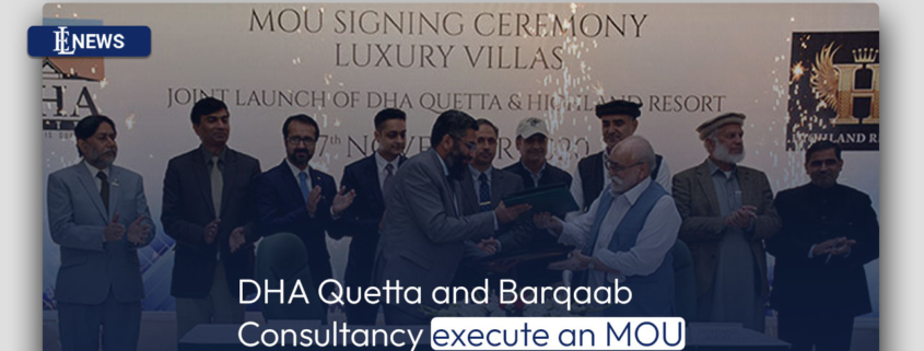 DHA Quetta and Barqaab Consultancy execute an MOU