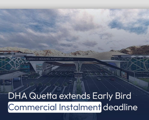 DHA Quetta extends Early Bird Commercial Instalment deadline