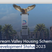 Dream Valley Housing Scheme Development Status 2023
