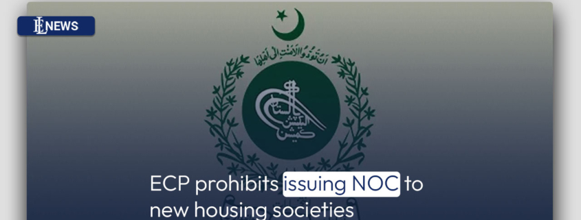 ECP prohibits issuing NOC to new housing societies