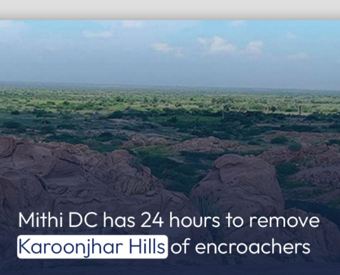 Mithi DC has 24 hours to remove Karoonjhar Hills of encroachers