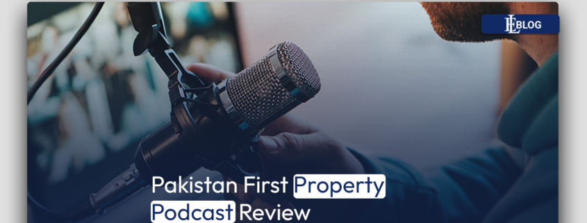 Pakistan First Property Podcast Review