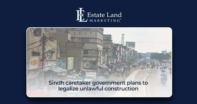Sindh caretaker government plans to legalize unlawful construction