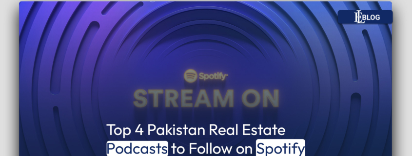 Top 4 Pakistan Real Estate Podcasts to Follow on Spotify