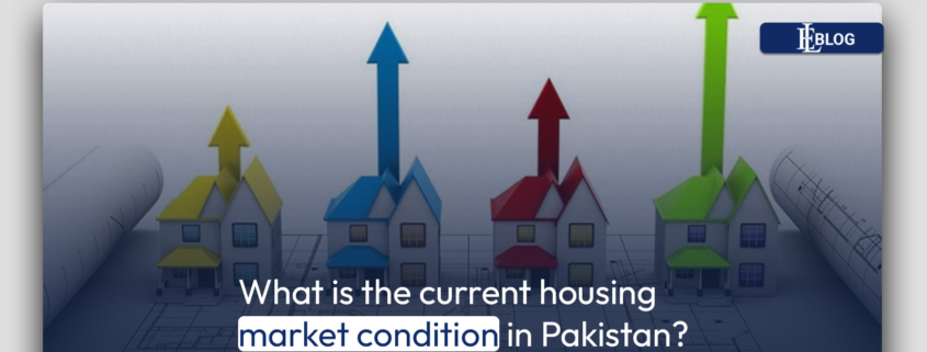What is the current housing market condition in Pakistan?