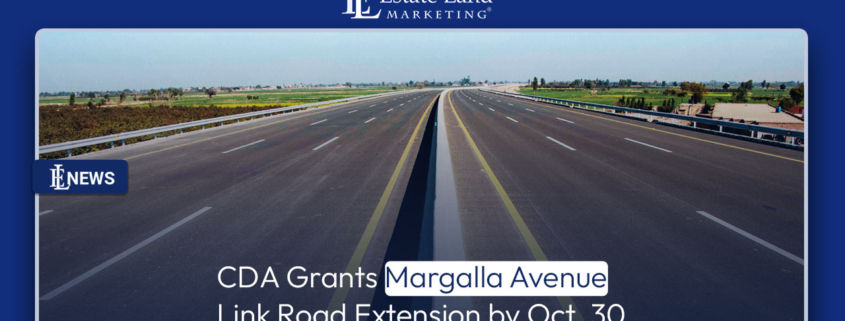 CDA Grants Margalla Avenue Link Road Extension by Oct. 30