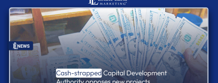 Cash-strapped Capital Development Authority opposes new projects