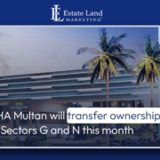 DHA Multan will transfer ownership of Sectors G and N this month