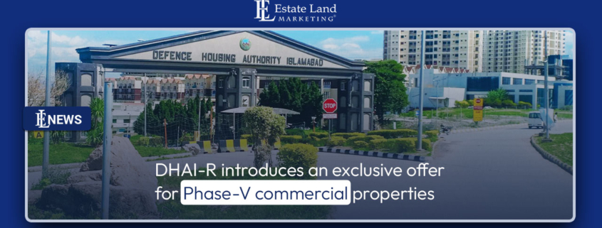 DHAI-R introduces an exclusive offer for Phase-V commercial properties