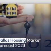 Dallas Housing Market Forecast 2023