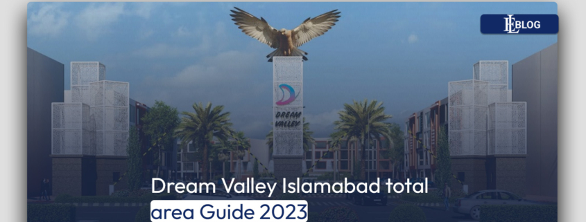 Dream Valley Islamabad total area Guide 2023