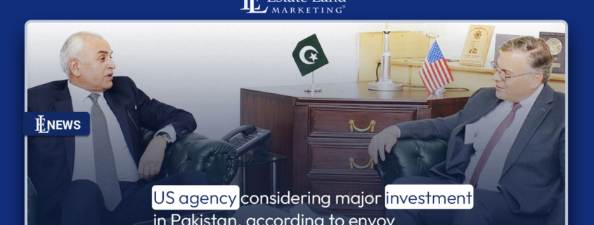US agency considering major investment in Pakistan, according to envoy