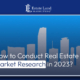 How to Conduct Real Estate Market Research in 2023?