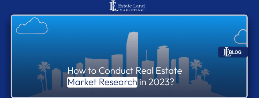 How to Conduct Real Estate Market Research in 2023?