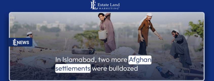In Islamabad, two more Afghan settlements were bulldozed