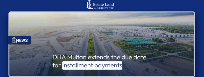 DHA Multan extends the due date for installment payments