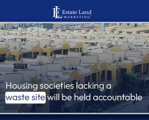 Housing societies lacking a waste site will be held accountable