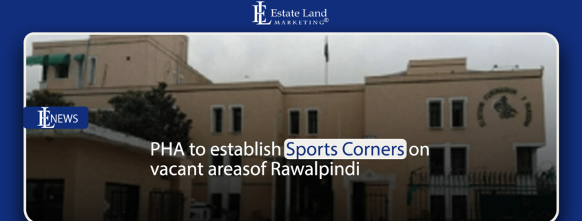 PHA to establish Sports Corners on vacant areas of Rawalpindi