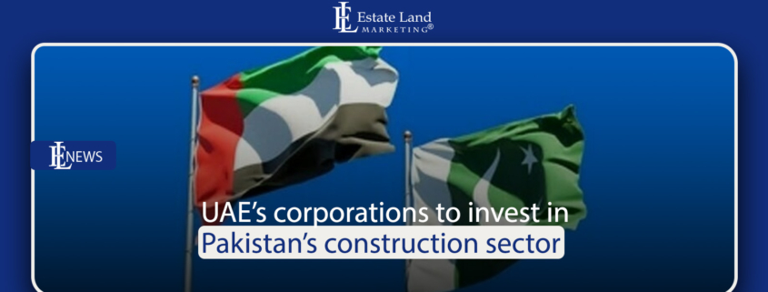 UAE's corporations to invest in Pakistan's construction sector