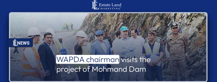 WAPDA chairman visits the project of Mohmand Dam