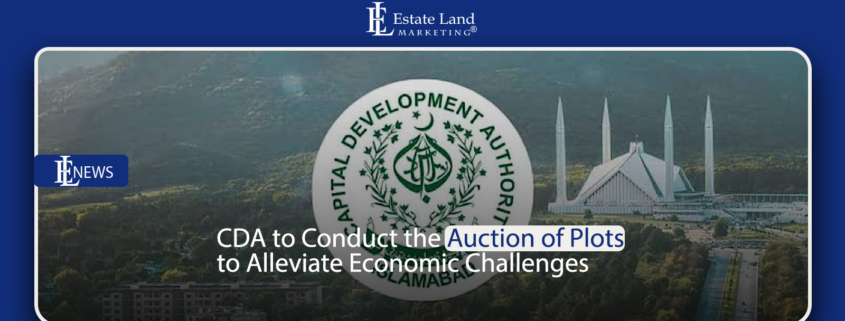 CDA to Conduct the Auction of Plots to Alleviate Economic Challenges