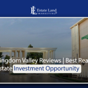 Kingdom Valley Reviews | Best Real Estate Investment Opportunity
