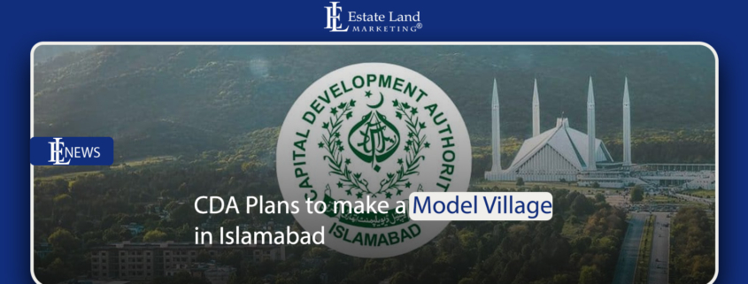 CDA Plans to make a Model Village in Islamabad