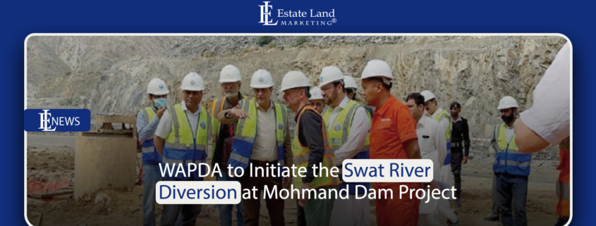 WAPDA to Initiate the Swat River Diversion at Mohmand Dam Project