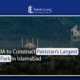 CDA to Construct Pakistan’s Largest IT Park in Islamabad