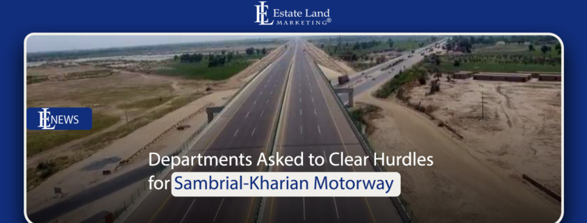 Departments Asked to Clear Hurdles for Sambrial-Kharian Motorway