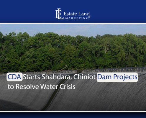CDA Starts Shahdara, Chiniot Dam Projects to Resolve Water Crisis