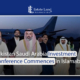 Pakistan Saudi Arabia Investment Conference Commences in Islamabad