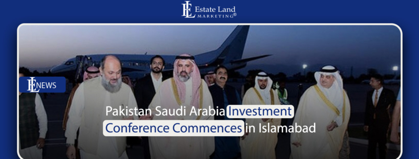 Pakistan Saudi Arabia Investment Conference Commences in Islamabad