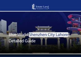 Blue World Shenzhen City Lahore | Detailed Guide