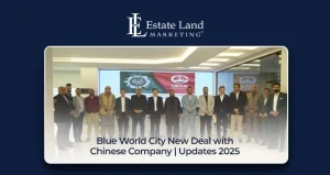 Blue World City New Deal with Chinese Company | Updates 2025