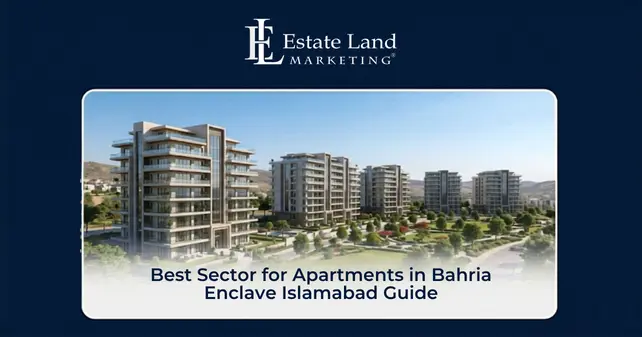 Best Sector for Apartments in Bahria Enclave Islamabad Guide