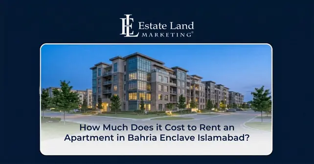 How-Much-Does-it-Cost-to-Rent-an-Apartment-in-Bahria-Enclave-Islamabad